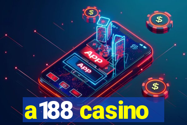 a188 casino